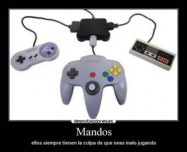 Mandos - ellos siempre tienen la culpa de que seas malo jugando