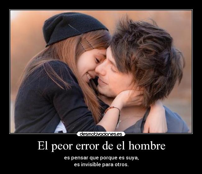 El peor error de el hombre -