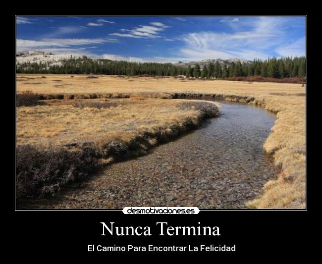 Nunca Termina - El Camino Para Encontrar La Felicidad