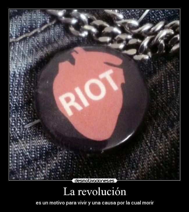 La revolución - es un motivo para vivir y una causa por la cual morir