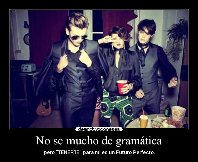 No se mucho de gramática -