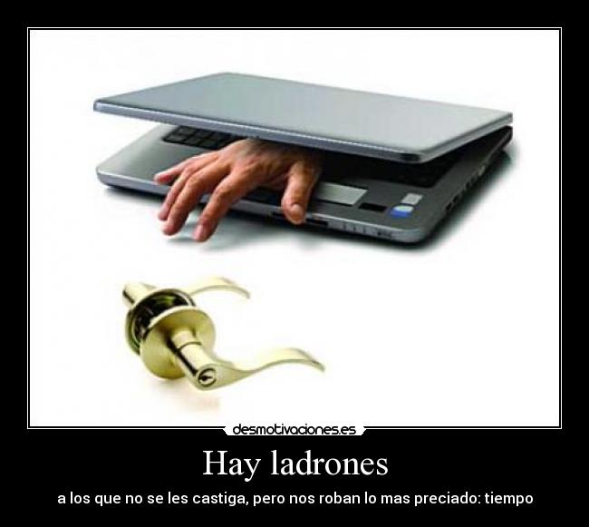 Hay ladrones -