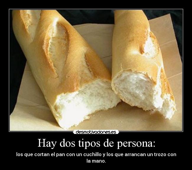 Hay dos tipos de persona: - 