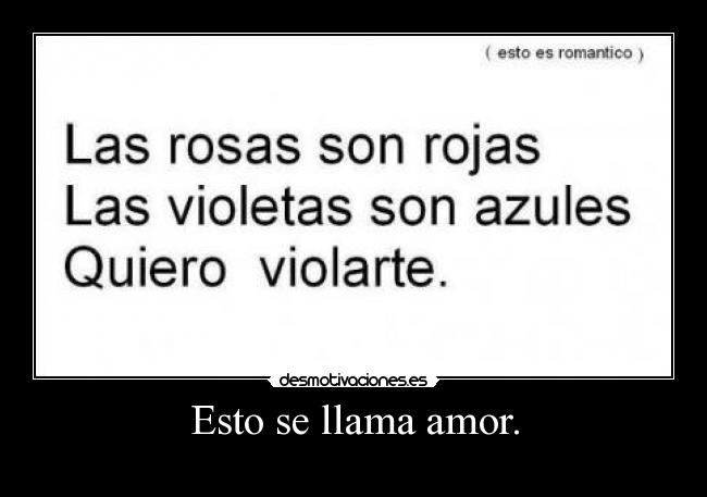 Esto se llama amor. -