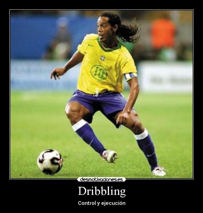 Dribbling - Control y ejecución