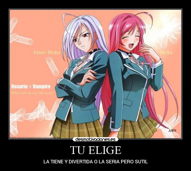 TU ELIGE - LA TIENE Y DIVERTIDA O LA SERIA PERO SUTIL