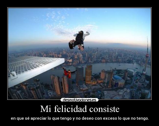Mi felicidad consiste -