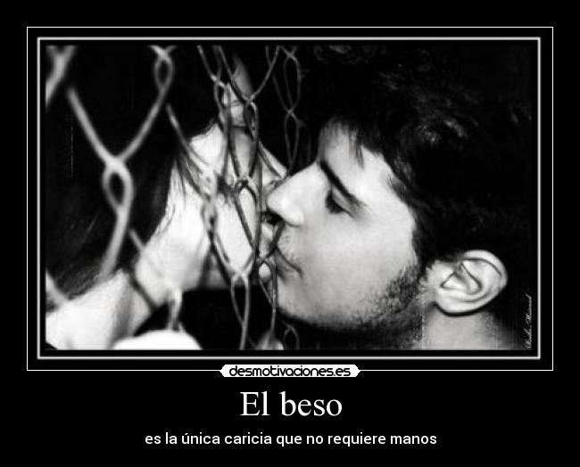 El beso - es la única caricia que no requiere manos