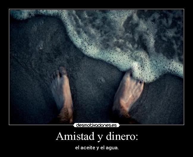 Amistad y dinero: - 