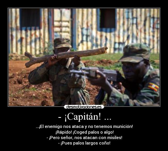 carteles capitan municion chiste ejercito desmotivaciones