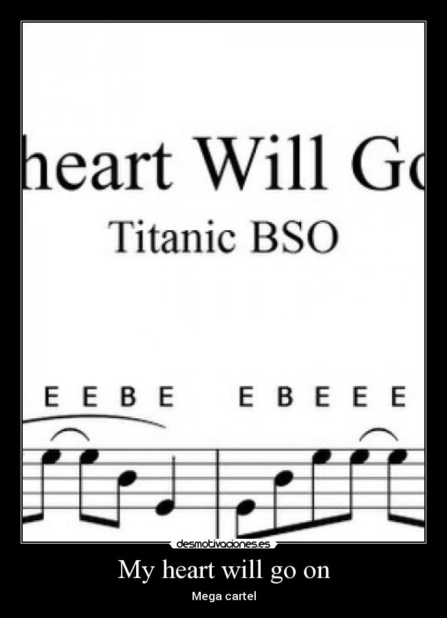 My heart will go on -