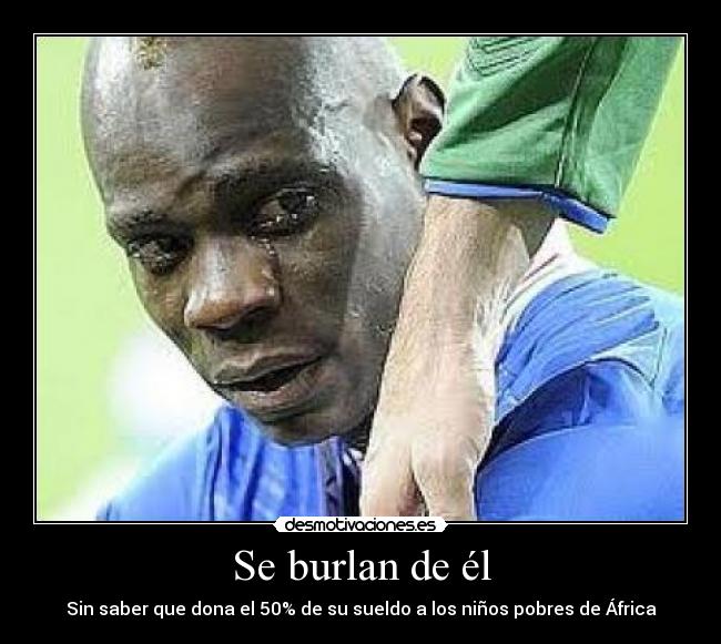 Se burlan de él - Sin saber que dona el 50% de su sueldo a los niños pobres de África