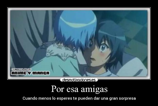 Por esa amigas - Cuando menos lo esperes te pueden dar una gran sorpresa