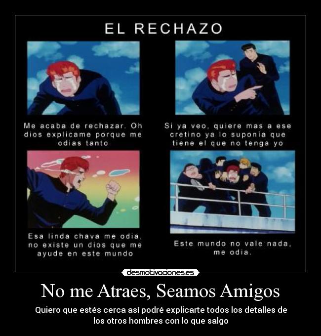 No me Atraes, Seamos Amigos - 