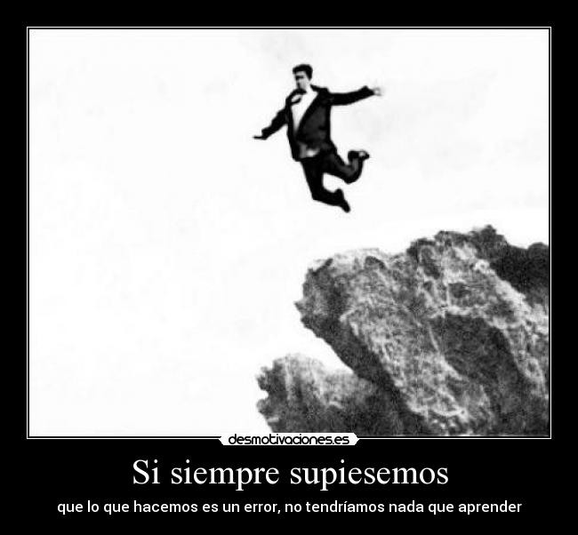 Si siempre supiesemos -