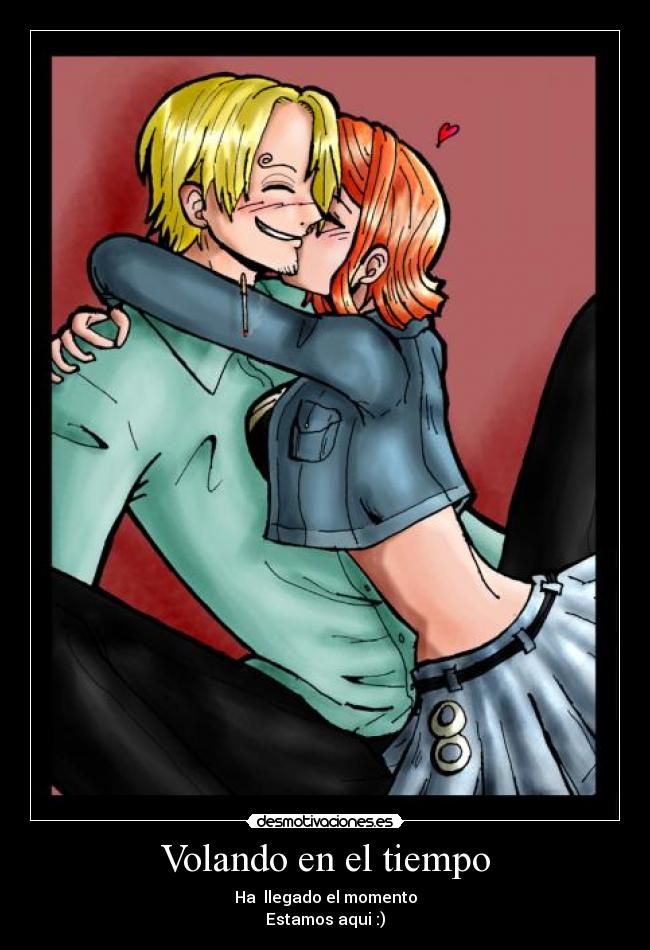 Volando en el tiempo - Ha llegado el momento
Estamos aqui :)