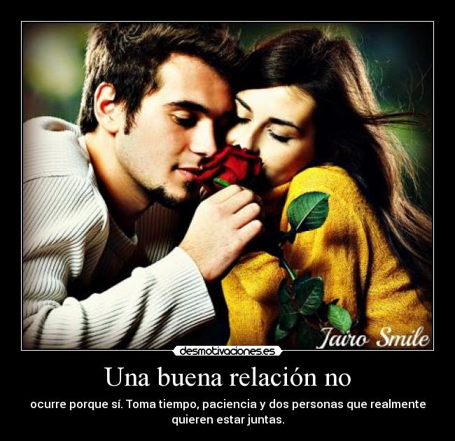 Una buena relación no -