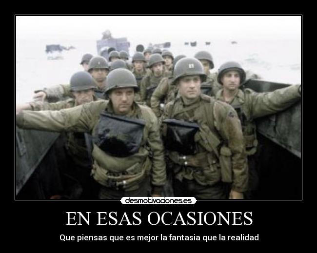EN ESAS OCASIONES - Que piensas que es mejor la fantasia que la realidad