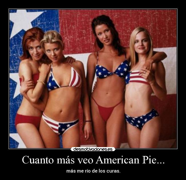 Cuanto más veo American Pie... - más me río de los curas.