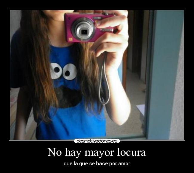 No hay mayor locura - 