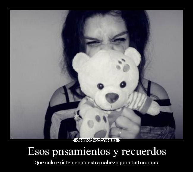 Esos pnsamientos y recuerdos - 