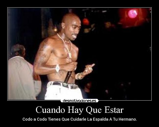 Cuando Hay Que Estar - Codo a Codo Tienes Que Cuidarle La Espalda A Tu Hermano.