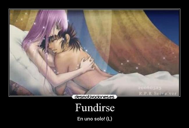 Fundirse - En uno solo! (L)