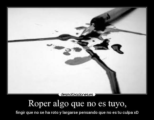 Roper algo que no es tuyo, -