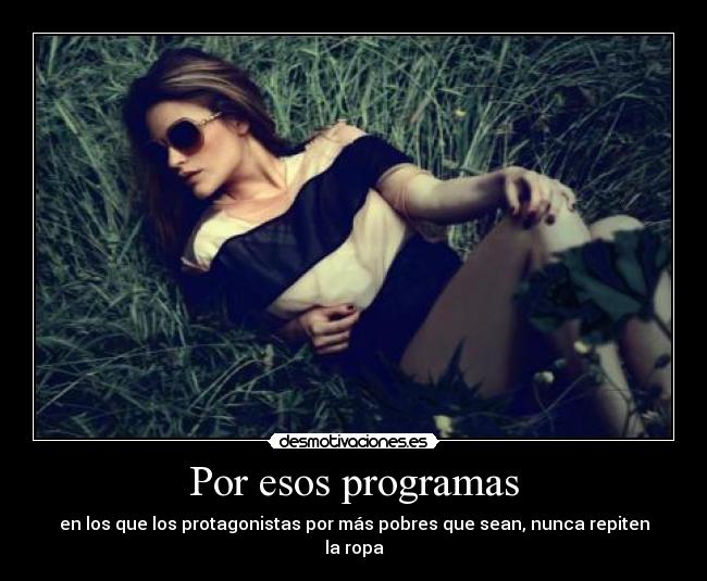 Por esos programas -