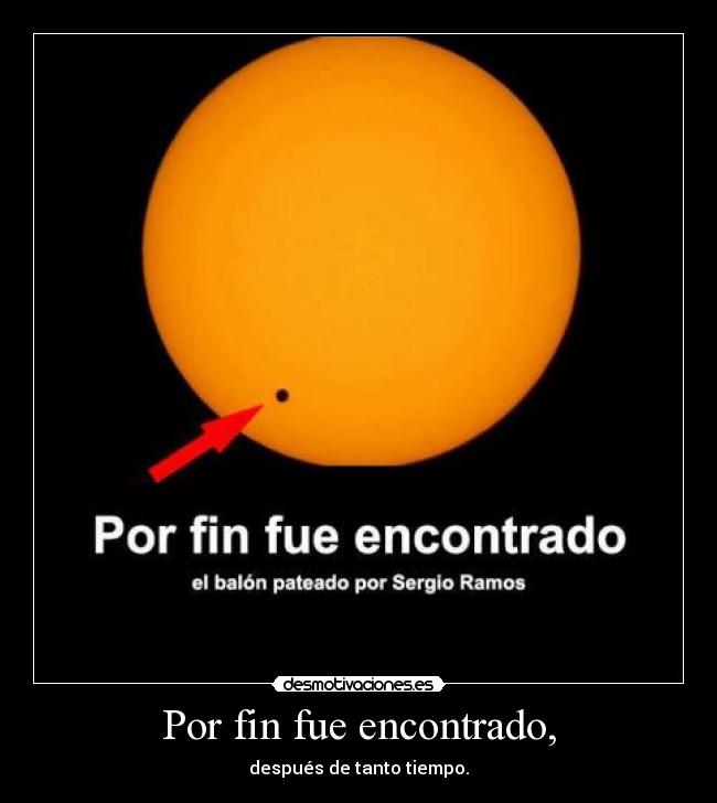 Por fin fue encontrado, -