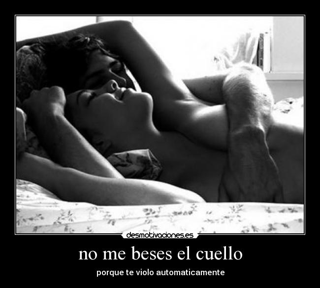 no me beses el cuello -