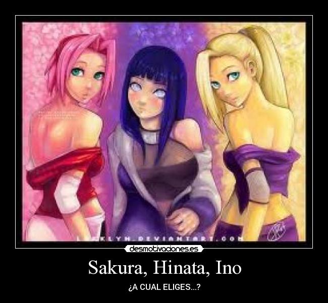 Sakura, Hinata, Ino - ¿A CUAL ELIGES...?