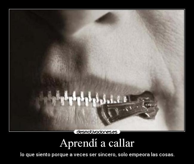 Aprendí a callar -