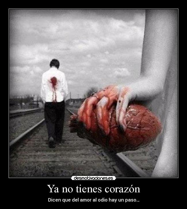 carteles corazon tienes corazon desmotivaciones