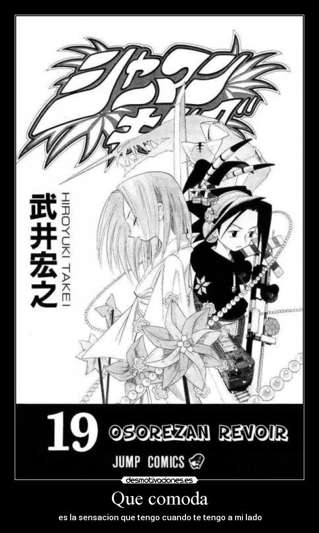 Que comoda - es la sensacion que tengo cuando te tengo a mi lado