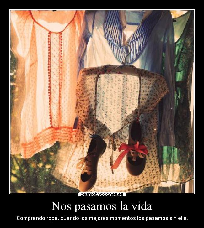 Nos pasamos la vida -