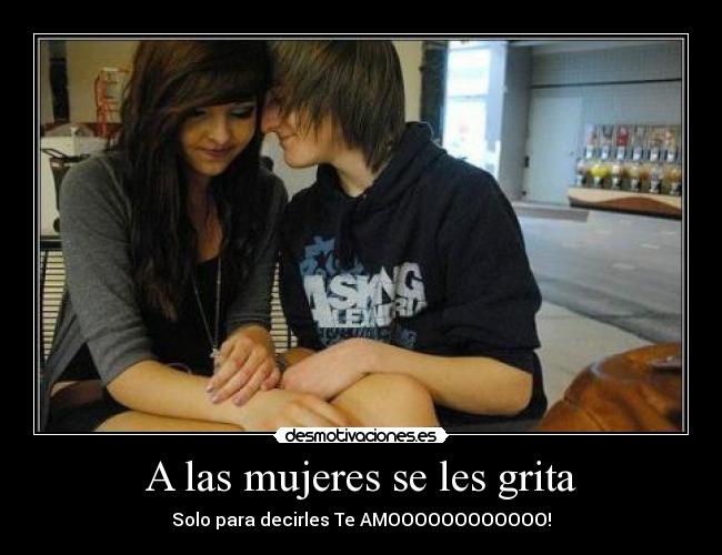 A las mujeres se les grita -