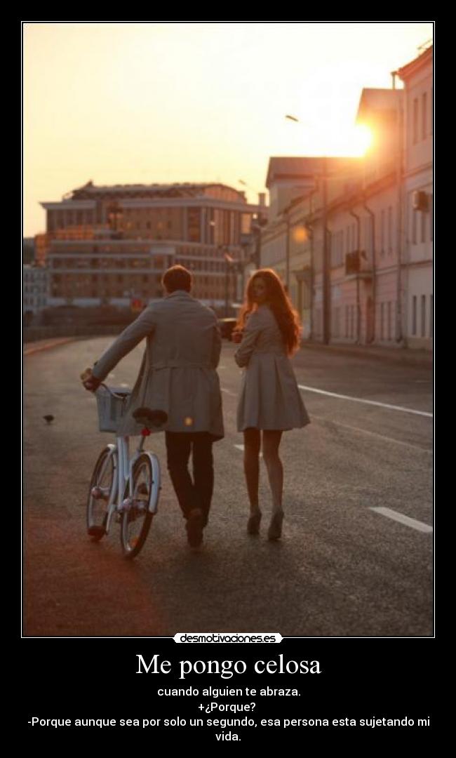 Me pongo celosa - 
