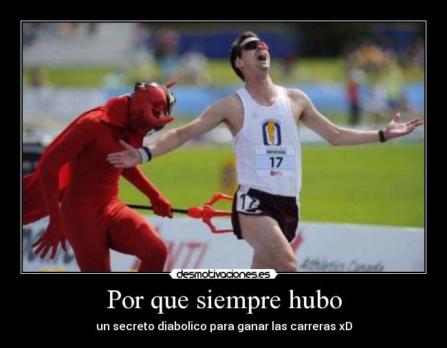 Por que siempre hubo - un secreto diabolico para ganar las carreras xD
