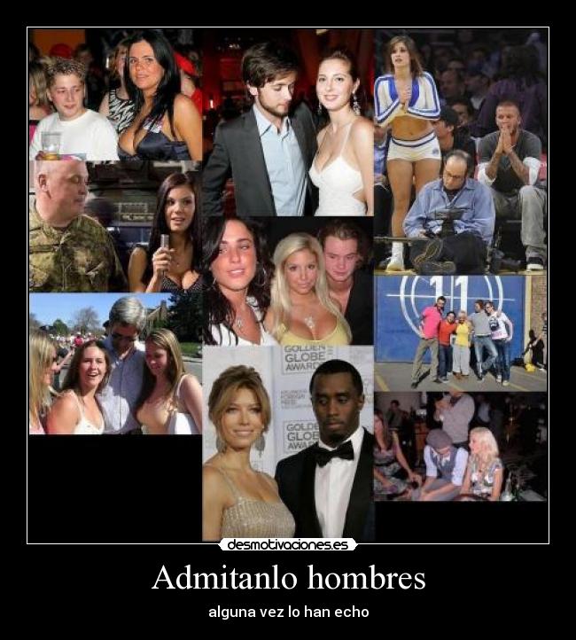 Admitanlo hombres - alguna vez lo han echo