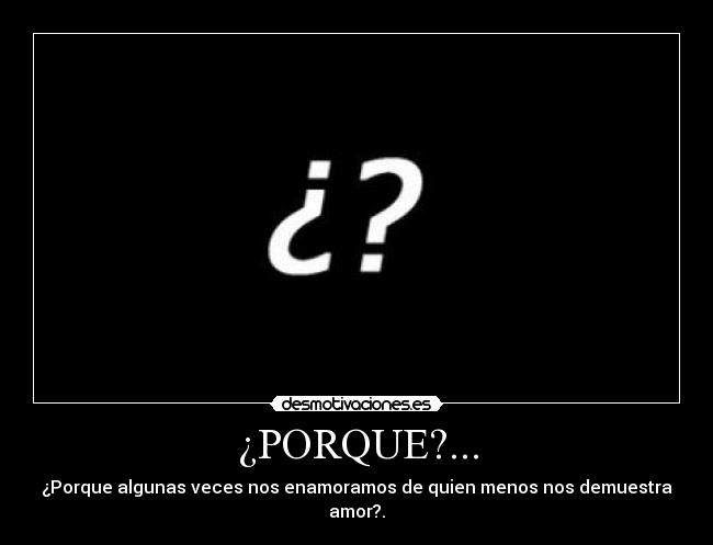 ¿PORQUE?... - 