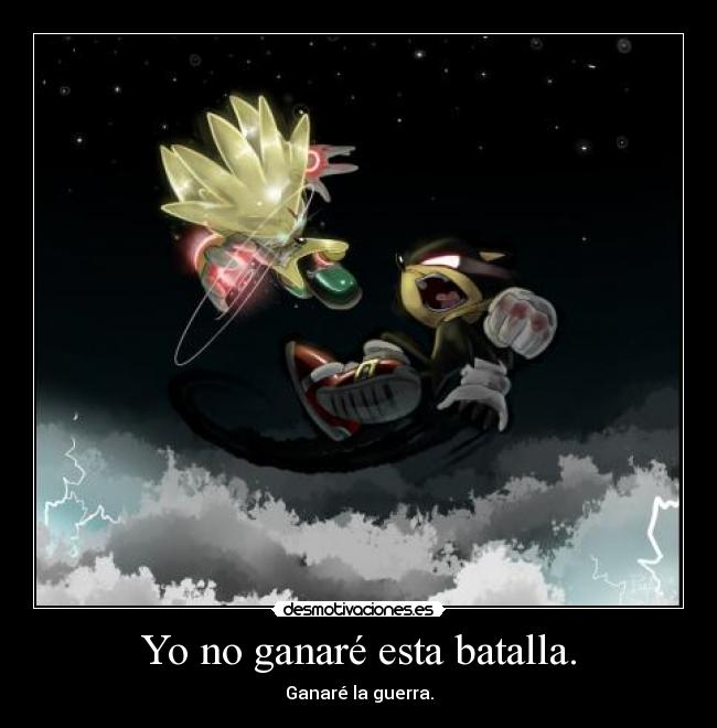 Yo no ganaré esta batalla. -