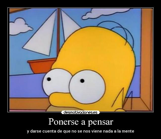 Ponerse a pensar - y darse cuenta de que no se nos viene nada a la mente