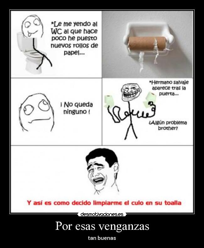 Por esas venganzas - tan buenas