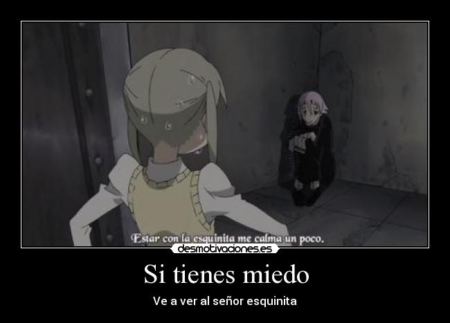 Si tienes miedo -
