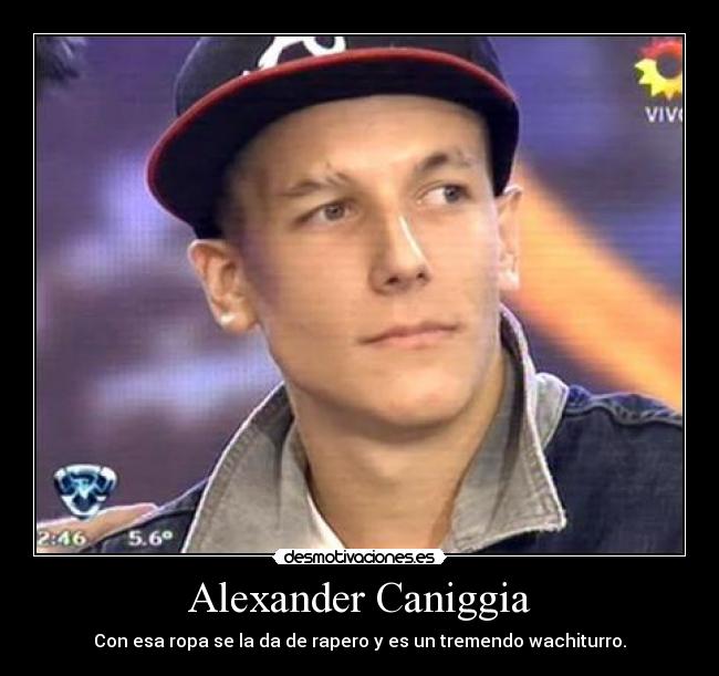 Alexander Caniggia - Con esa ropa se la da de rapero y es un tremendo wachiturro.