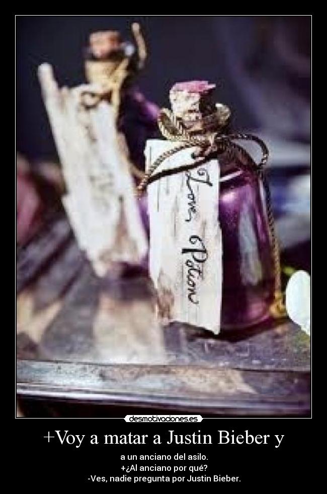 +Voy a matar a Justin Bieber y - 