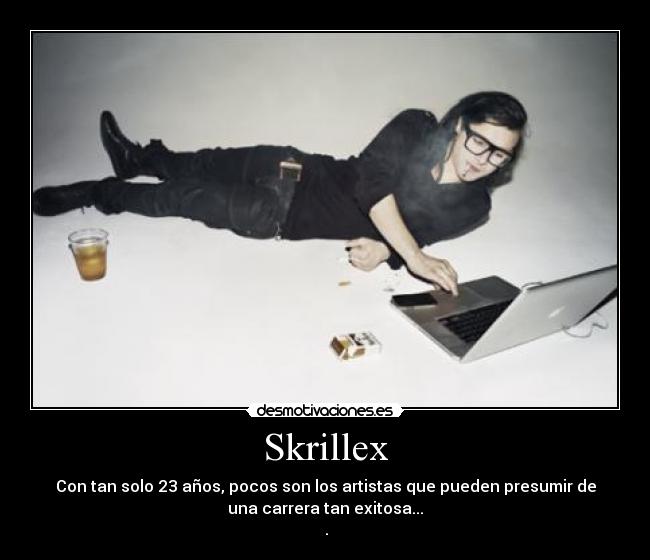 Skrillex - Con tan solo 23 años, pocos son los artistas que pueden presumir de
una carrera tan exitosa...
♥.♥