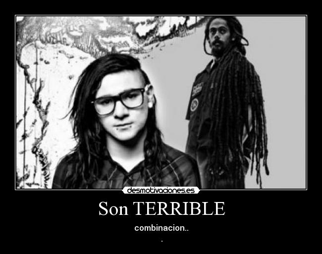 Son TERRIBLE - combinacion..
♥.♥