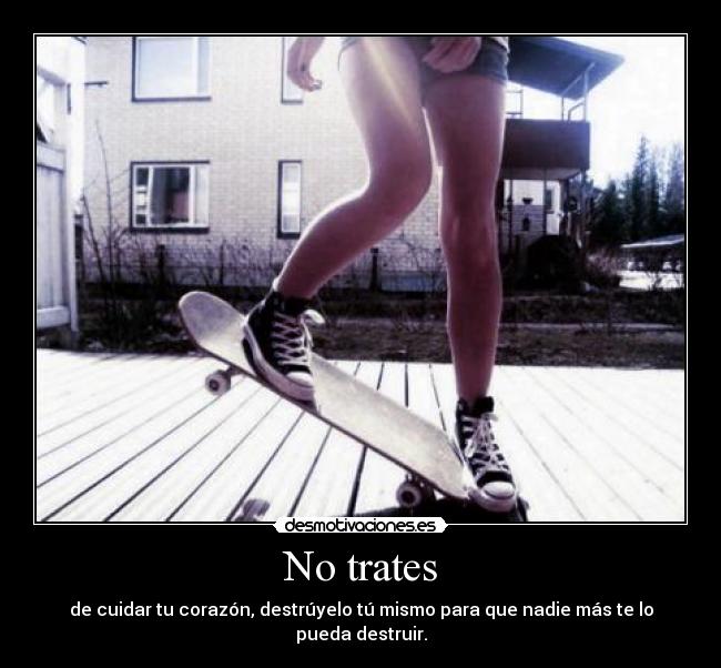 No trates -